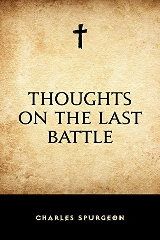 Thoughts on the Last Battle (Kindle Edition)