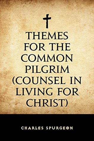 Themes for the Common Pilgrim (Counsel in Living for Christ)