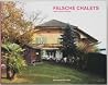 Falsche Chalets Falsche Chalets
