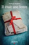 Il était une lettre by Kathryn Hughes