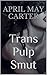 Trans Pulp Smut: (Transgend...