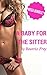 A Baby for the Sitter: Unprotected, Older Man Younger Woman, Taboo Pregnancy Bundle