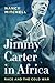 Jimmy Carter in Africa by Nancy  Mitchell