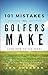 101 Mistakes All Golfers Make (and how to fix them)