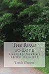 The Road to Love (Blue Ridge Mountain Series Book 1) The Road to Love (Blue Ridge Mountain Series Book 1)