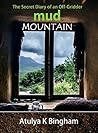 Mud Mountain: The Secret Diary of an Accidental Off-Gridder