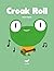 Croak Roll