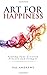 Art For Happiness: Finding Your Creative Process And Using It (Inspiration & Creativity Series #1)
