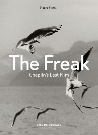 The Freak: Chaplin's Last Film