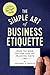 The Simple Art of Business ...