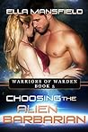 Choosing the Alien Barbarian (Warriors of Warden, #5)
