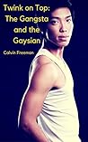 Twink on Top: The Gangsta and the Gaysian