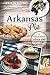 Arkansas Pie: A Delicious Slice of The Natural State (American Palate)