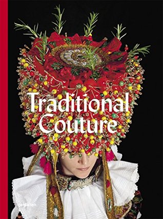 Traditional Couture: Folkloric Heritage Costumes (Hardcover)