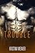 TROUBLE Part 2 (Trouble, #2; Bad Boys and Billionaires, #8)