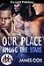 Our Place Among the Stars by James   Cox