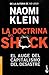 La doctrina del Shock. El auge del capitalismo del desastre by Naomi Klein