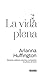 La vida plena: Bienestar, sabiduría, asombro y compasión: los pilares del éxito (Spanish Edition)