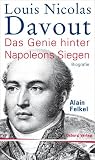 Louis Nicolas Davout - Das Genie hinter Napoleons Siegen