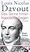 Louis Nicolas Davout - Das Genie hinter Napoleons Siegen