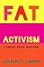 Fat Activism: A Radical Soc...
