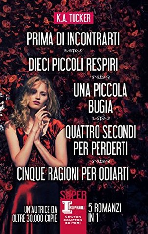 Prima di incontrarti - Dieci piccoli respiri - Una piccola bugia - Quattro secondi per perderti - Cinque ragioni per odiarti (Kindle Edition)