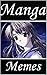 Manga Memes: Funny Picture Book Anime Manga Comics Jokes
