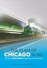 The Plan of Chicago @ 100: 15 Views of Burnham's Legacy for a New Century