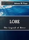 Lore - the Legend of River Lore - the Legend of River