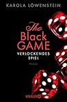 The Black Game - Verlockendes Spiel by Karola Löwenstein