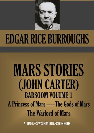 A Princess of Mars / The Gods of Mars / The Warlord of Mars