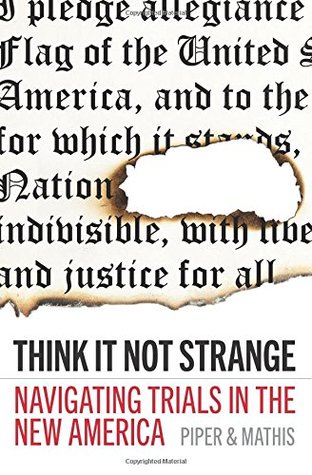Think It Not Strange: Navigating Trials in the New America