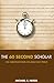The 60 Second Scholar: 100 Observations on Bible Doctrine