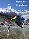 The Himalayas; A Long Dream The Himalayas; A Long Dream
