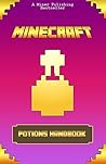 Minecraft: Ultimate Potions Handbook: Minecraft Secrets, Enchanting and Mining, An Unofficial Minecraft Potions Book