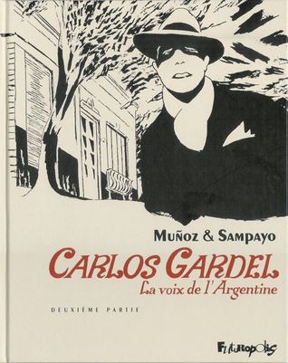 Carlos Gardel, la voix de l'Argentine 2. Deuxième partie (Paperback)