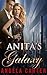 ALIEN ROMANCE: Anita's Galaxy (A Steamy SciFi Romance) (Sci-Fi Alien Time Travel Space Exploration Romance Collection)