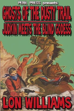 Ghosts Of The Dusty Trail - Judkin Meets The Blind Goddess [Illustrated] (Kindle Edition)