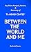Between the World and Me: by Ta-Nehisi Coates | Summary & Key Point Analysis