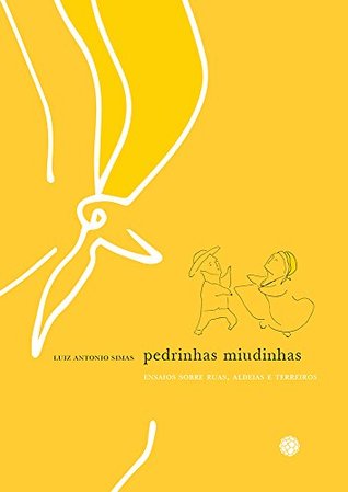 Pedrinhas Miudinhas: Ensaios sobre Ruas, Aldeias e Terreiros (Kindle Edition)