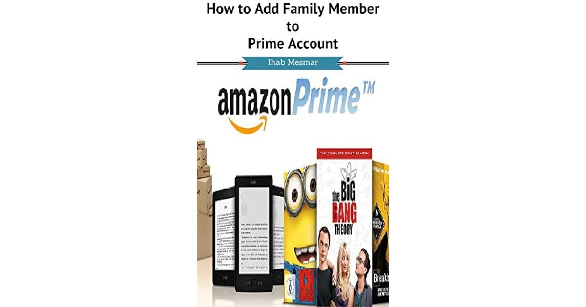 How to Add Family Member to Prime Account How to Add Family Member to