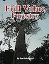 Full Value Forestry: Promoting the use of locally grown and manufactured wood products Full Value Forestry: Promoting the use of locally grown and manufactured wood products