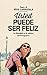 Usted puede ser feliz: La felicidad en la cultura del franquismo