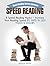 Speed Reading: Speed Reading Secrets Revealed: 8 Speed Reading Hacks - Increase Your Reading Speed By 500% In Less Than 12 Hours - Improve Memory and Critical Thinking Skills
