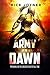Army of the Dawn: Preparing for the Greatest Event of All Time