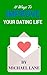 Dating: 10 Ways to Improve Your Dating Life (Dating, Productivity, Motivation, Self Help, Improvement): BONUS MATERIAL INSIDE (Simple Living Series)