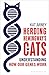 Herding Hemingway's Cats: Understanding how our genes work