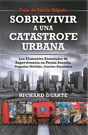 Sobrevivir A Una Castastrope Urbana - Guía de Inicio Rápido