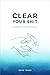 Clear Your Shit: A Bible Fo...