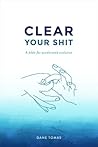Clear Your Shit: ...